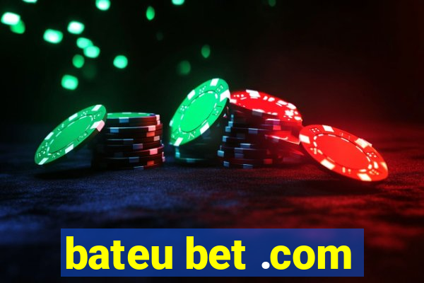 bateu bet .com